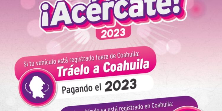 PONLO A TU NOMBRE O TRÁELO A COAHUILA, Y PONTE AL CORRIENTE EN CONTROL VEHICULAR 2023