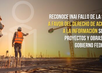 RECONOCE INAI FALLO DE LA SCJN A FAVOR DEL DERECHO DE ACCESO A LA INFORMACIÓN SOBRE PROYECTOS Y OBRAS DEL GOBIERNO FEDERAL