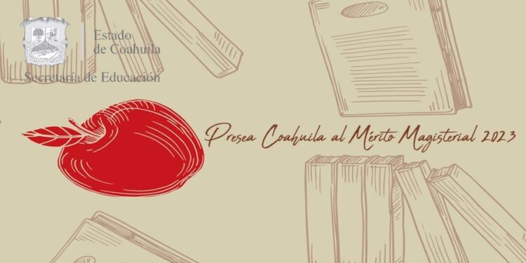 EL 25 DE MAYO SE CIERRA CONVOCATORIA PRESEA COAHUILA AL MERITO MAGISTERIAL 2023