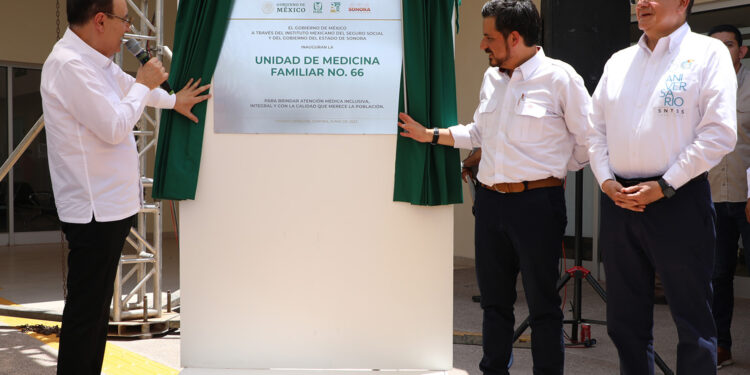 Inauguración de UMF No. 66 en Sonora fortalece Medicina Familiar, columna vertebral del IMSS: Zoé Robledo