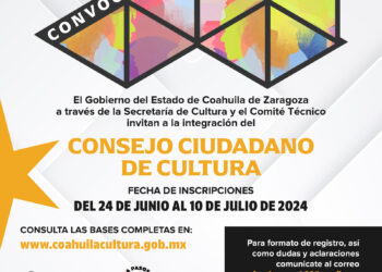 CONTINÚA ABIERTA LA CONVOCATORIA PARA LA RENOVACIÓN DE INTEGRANTES DEL CONSEJO DE CULTURA DE COAHUILA