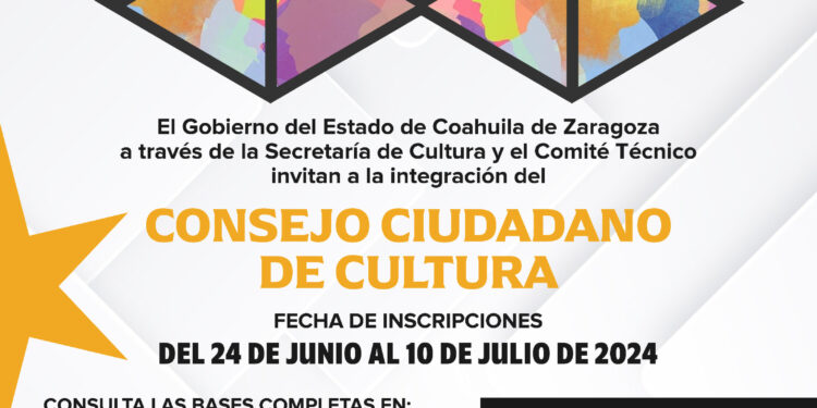 CONTINÚA ABIERTA LA CONVOCATORIA PARA LA RENOVACIÓN DE INTEGRANTES DEL CONSEJO DE CULTURA DE COAHUILA