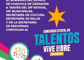 COAHUILA INVITA AL CONCURSO ESTATAL DE TALENTOS VIVE LIBRE SIN DROGAS
